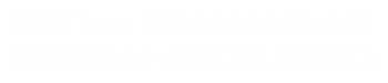 Dott.ssa Silvia Magnani, Chirurgia Estetica e Medicina Estetica Varese